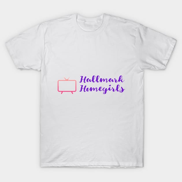 Hallmark Homegirls Logo T-Shirt by Broadway Over Brunch & Hallmark Homegirls